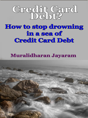 cover image of Credit Card Debt? How to Stop Drowning In a Sea of Credit Card Debt